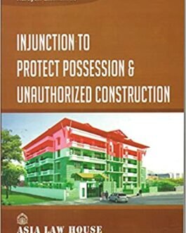 Injunctions To Protect Possession & Unauthorised Construction