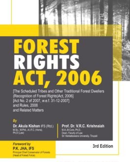 The Scheduled Tribes & Other Traditional Forest Dwellers (Recognisition Of forest Rights) Act, 2006 & Rules (3rd Edn)