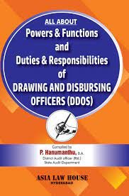Powers Functions Duties And Responsibilities Of Drawing And Disbursing Officers(DDO,s) (2nd Edn)