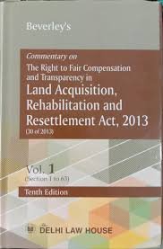 Commentary On Right To Fair Compensation & Transparency In Land Acquisition, Rehabilitation, & Resettlement Act,2013