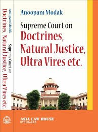 Supreme Court On Doctrines, Natural Justice, Ultra vires Etc (1st Edn)